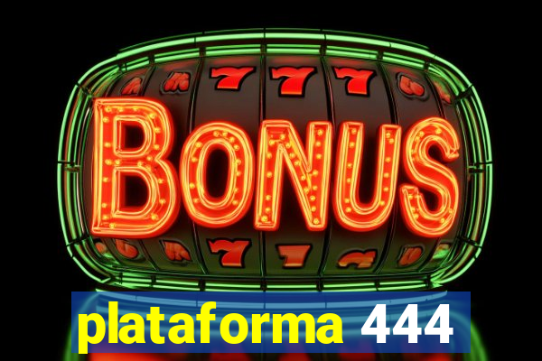 plataforma 444